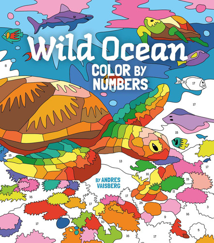 Wild Ocean Color by Numbers: Includes 45 Artworks To Colour (Arcturus Creative Color-by-Numbers) book cover by Arcturus Publishing Limited