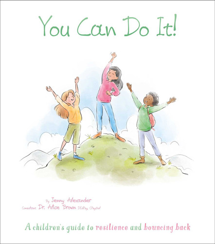 You Can Do It!: A Children's Guide to Resilience and Bouncing Back book cover by Alexander