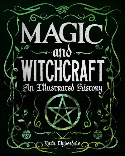 Magic and Witchcraft: An Illustrated History book cover by Ruth Clydesdale