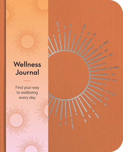 Wellness Journal: Find Your Way to Wellbeing Every Day (Sirius Wellbeing Journals) book cover by Emma Van Hinsbergh