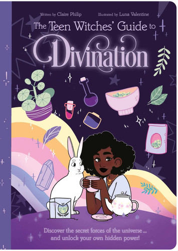 The Teen Witches' Guide to Divination: Discover the Secret Forces of the Universe ... and Unlock Your Own Hidden Power! book cover by Philip