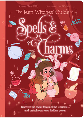 The Teen Witches' Guide to Spells & Charms: Discover the Secret Forces of the Universe ... and Unlock Your Own Hidden Power! book cover by Philip