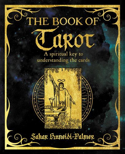The Book of Tarot: A Spiritual Key to Understanding the Cards (The Mystic Arts Handbooks) book cover by Sahar Huneidi Palmer