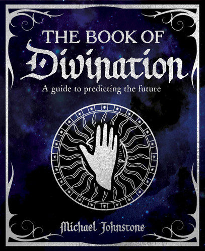 The Book of Divination: A Guide to Predicting the Future (The Mystic Arts Handbooks) book cover by Michael Johnstone