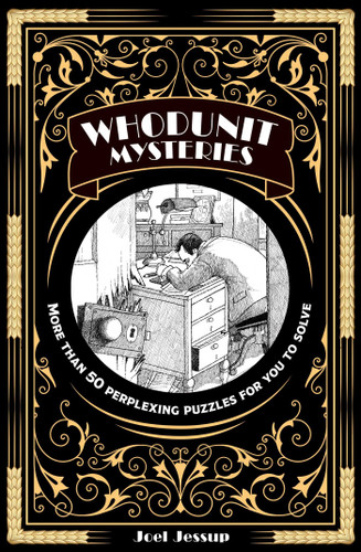 Whodunit Mysteries: More Than 50 Perplexing Puzzles for You to Solve book cover by JOEL JESSUP