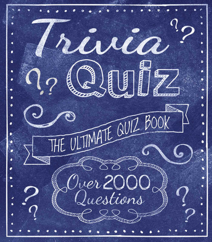 Trivia Quiz: The Ultimate Quiz Book - Over 2000 Questions book cover by Eric Saunders