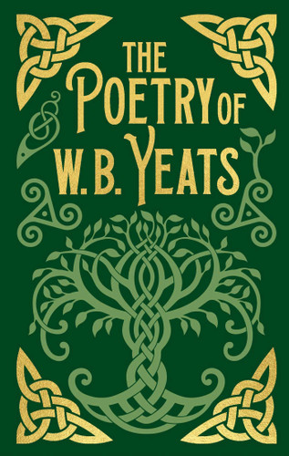 The Poetry of W. B. Yeats: Gilded Pocket Edition (Arcturus Ornate Classics) book cover by W. B. Yeats
