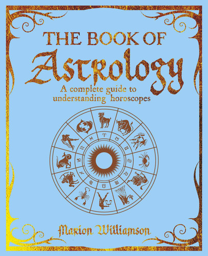 The Book of Astrology: A Complete Guide to Understanding Horoscopes (The Mystic Arts Handbooks) book cover by Marion Williamson