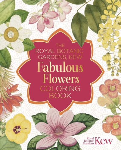 The Royal Botanic Gardens, Kew Fabulous Flowers Coloring Book (Royal Botanic Kew Gardens Arts & Activities) book cover by The Royal Botanic Gardens Kew