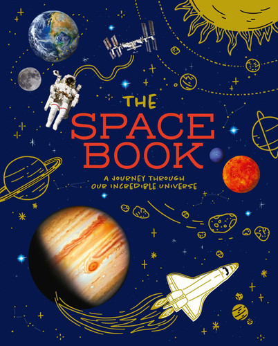 The Space Book: A Journey Through Our Incredible Universe book cover by Sparrow