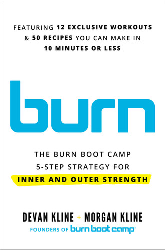 Burn: The Burn Boot Camp 5-Step Strategy for Inner and Outer Strength book cover by Devan Kline, Morgan Kline