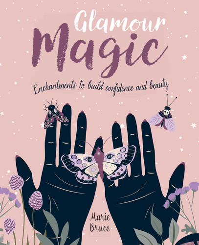 Glamour Magic: Enchantments to Build Confidence and Beauty book cover by Marie Bruce
