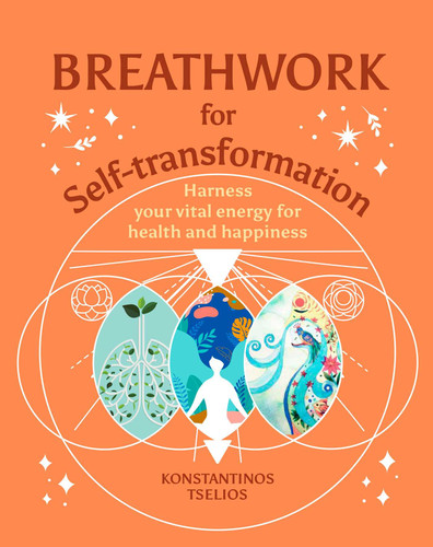 Breathwork for Self-Transformation: Harness Your Vital Energy for Health and Happiness (Your Powerful Potential) book cover by Konstantinos Tselios