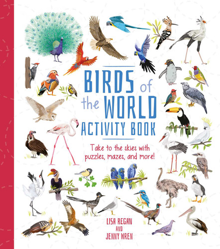 Birds of the World Activity Book: Take to the Skies with Puzzles, Mazes, and More! book cover by Regan