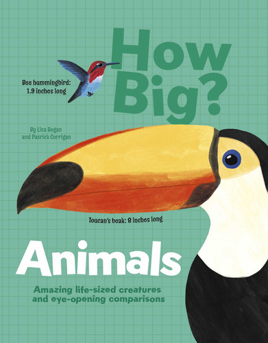 How Big? Animals: Amazing Life-Sized Creatures and Eye-Opening Comparisons book cover by Regan