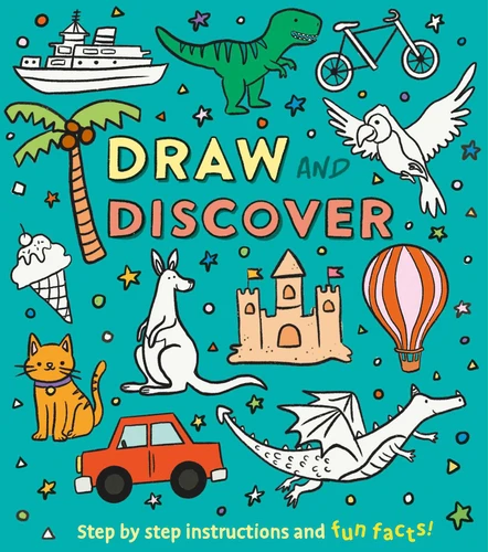 Draw and Discover: Step by Step Instructions and Fun Facts! book cover by Keefe