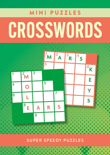 Mini Puzzles Crosswords: Over 130 Super Speedy Puzzles (Mini Puzzles) book cover by Eric Saunders