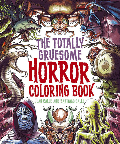 The Totally Gruesome Horror Coloring Book (Sirius Horror Coloring) book cover by Juan Calle, Santiago Calle