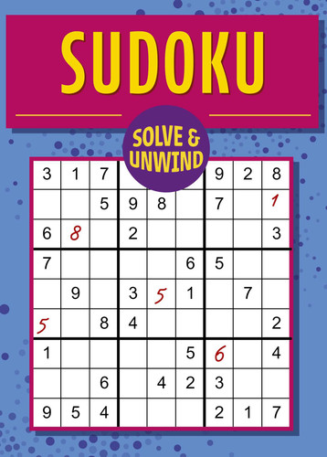 Solve and Unwind: Sudoku: Over 300 Puzzles (Solve and Unwind) book cover by Eric Saunders