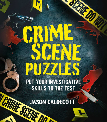 Crime Scene Puzzles: Put Your Investigative Skills to the Test (Sirius Classic Puzzles) book cover by Jason Caldecott