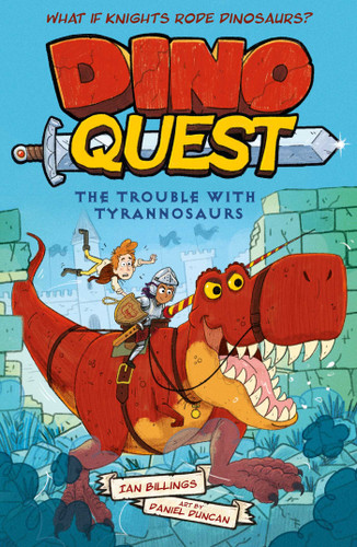 Dino Quest: The Trouble with Tyrannosaurs: What If Knights Rode Dinosaurs? book cover by Billings