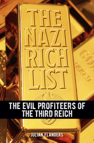 The Nazi Rich List: The Evil Profiteers of the Third Reich book cover by Julian Flanders