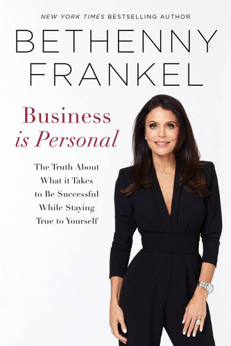 Business is Personal: The Truth About What it Takes to Be Successful While Staying True to Yourself book cover by Bethenny Frankel