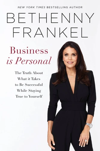 Business is Personal: The Truth About What it Takes to Be Successful While Staying True to Yourself book cover by Bethenny Frankel