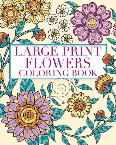 Large Print Flowers Coloring Book: Over 45 Images (Sirius Large Print Coloring) book cover by Tansy Willow