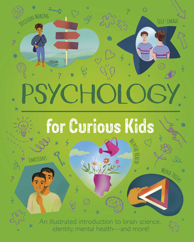 Psychology for Curious Kids: An Illustrated Introduction to Brain Science, Identity, Mental Health, and More! book cover by Claybourne