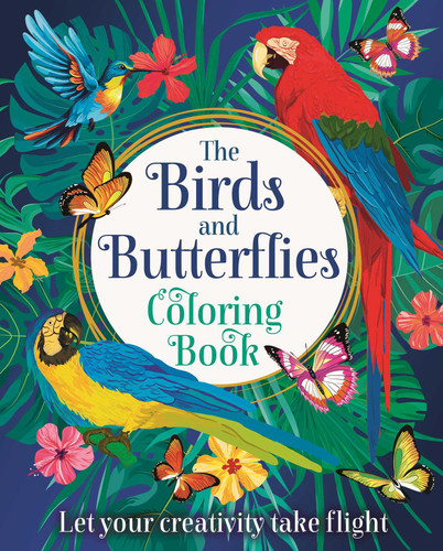 The Birds and Butterflies Coloring Book: Let Your Creativity Take Flight (Sirius Creative Coloring) book cover by Tansy Willow