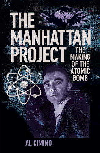 The Manhattan Project: The Making of the Atomic Bomb book cover by Al Cimino