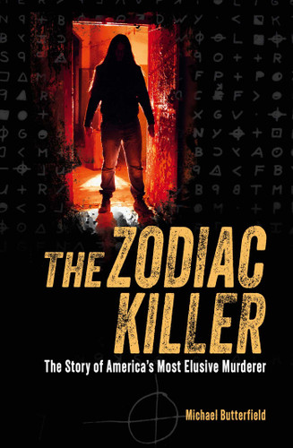 The Zodiac Killer: The Story of America's Most Elusive Murderer book cover by Michael Butterfield