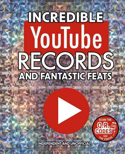 Incredible YouTube Records and Fantastic Feats: Independent and Unofficial book cover by Harrison
