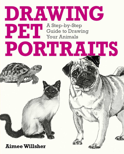 Drawing Pet Portraits: A Step-by-Step Guide to Drawing Your Animals book cover by Aimee Willsher