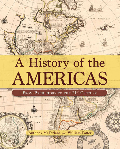 A History of the Americas: From Prehistory to the 21st Century book cover by Anthony McFarlane, William Potter