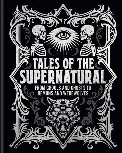 Tales of the Supernatural: From Ghouls and Ghosts to Demons and Werewolves (Arcturus Gilded Classics) book cover by Algernon Blackwood, Ambrose Bierce, Montague Rhodes James, Bram Stoker, Charles Dickens, Joseph Sheridan Le Fanu