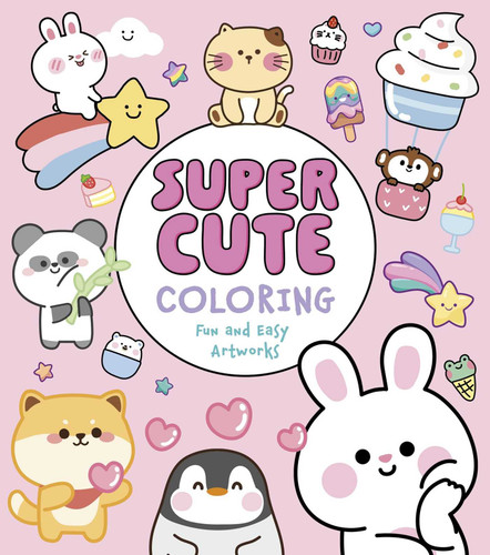 Super Cute Coloring: Fun and Easy Artworks book cover by Peto