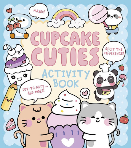 Cupcake Cuties Activity Book: Mazes, Spot the Difference, Dot-to-Dots... and More! book cover by Bruce