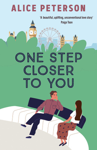One Step Closer to You: A heartwarming single mum romance: rebuilding life, finding love, and healing a family after loss book cover by Alice Peterson