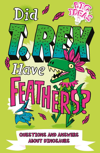 Did T. Rex Have Feathers?: Questions and Answers About Dinosaurs book cover by Hubbard