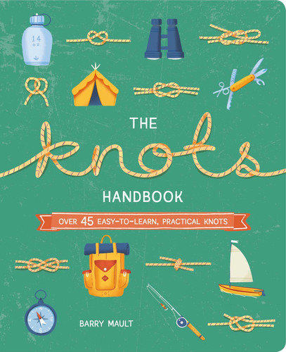 The Knots Handbook: Over 45 Easy-to-Learn, Practical Knots book cover by Mault