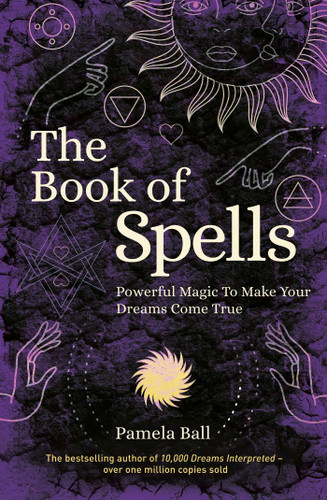 The Book of Spells: Powerful Magic to Make Your Dreams Come True book cover by Pamela Ball