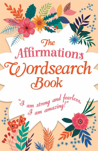 The Affirmations Wordsearch Book: I am strong and fearless, I am amazing! book cover by Eric Saunders