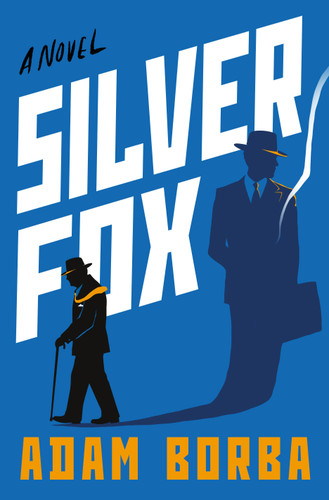 Silver Fox: A Novel book cover by Adam Borba
