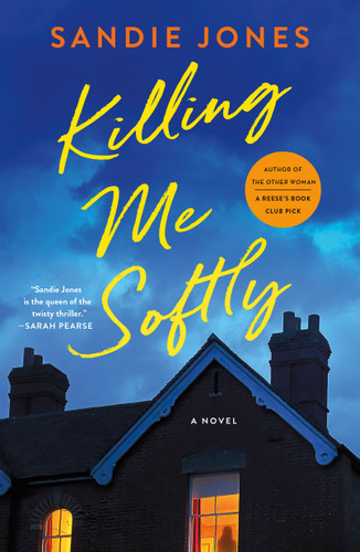 Killing Me Softly: A Novel book cover by Sandie Jones