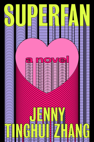Superfan: A Novel book cover by Jenny Tinghui Zhang