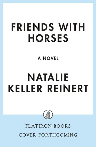 Friends with Horses: A Novel (Briar Hill Farm #2) book cover by Natalie Keller Reinert