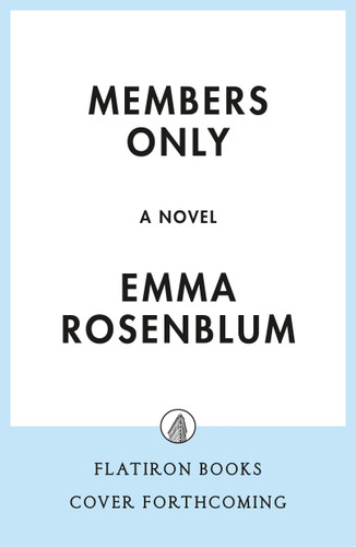 Members Only: A Novel book cover by Emma Rosenblum