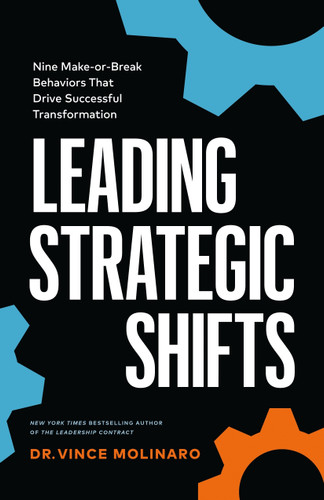 Leading Strategic Shifts: Nine Make-or-Break Behaviors That Drive Successful Transformation book cover by Vince Molinaro